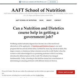 Can a Nutrition and Dietetics course help in getting a government job? – AAFT School of Nutrition