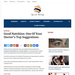 Good Nutrition: One Of Your Doctor’s Top Suggestions