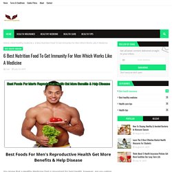 6 Best Nutrition Food To Get Immunity For Men Which Works Like A Medicine