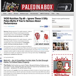 Crossfit Nutrition Tip #8 - Ignore These Silly Paleo Myths If You're Serious About PerformancePaleo In A Box – Performance Nutrition For Crossfit Athletes