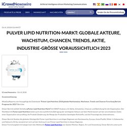 Pulver Lipid Nutrition-Markt: Globale Akteure, Wachstum, Chancen, Trends, Aktie, Industrie-Größe voraussichtlich 2023