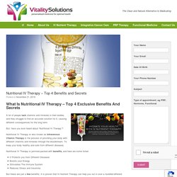 What Is Nutritional IV Therapy – Top 4 Exclusive Benefits And Secrets
