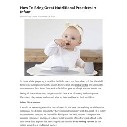 How To Bring Great Nutritional Practices In Infant