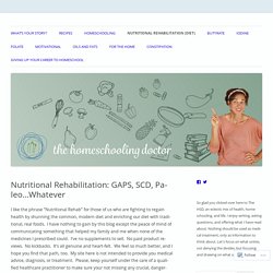 Nutritional Rehabilitation: GAPS, SCD, Paleo…Whatever