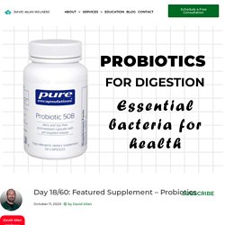 Day 18/60: Featured Supplement - Probiotics