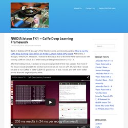 NVIDIA Jetson TK1 - Caffe Deep Learning Framework - NVIDIA Jetson TK1 Dev