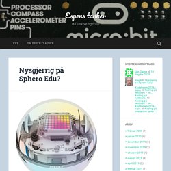 Nysgjerrig på Sphero Edu? – Espens tanker