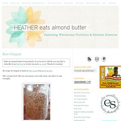 Heather Eats Almond Butter