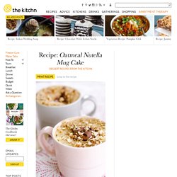 Oatmeal Nutella Mug Cake Recipes from The Kitchn