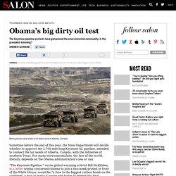 Obama's big dirty oil test - Global warming