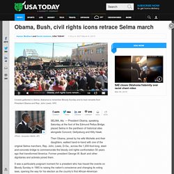 Obama, Bush, civil rights icons retrace Selma march