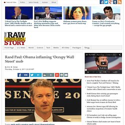 Rand Paul: Obama inflaming ‘Occupy Wall Street’ mob