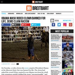 Obama Mask Rodeo Clown Banned for Life, Dems Claim Racism