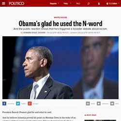 Obama's glad he used the N-word