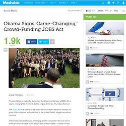 Obama Signs 'Game-Changing', Crowd-Funding JOBS Act