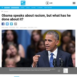 Obama speaks about racism, but what has he done about it?