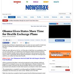 Obama Gives States More Time for Health Exchange Plans