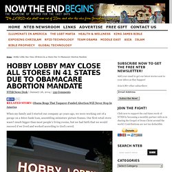 Hobby Lobby May Close All Stores In 41 States Due To Obamacare Abortion Mandate