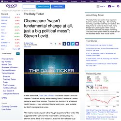 Obamacare "wasn't fundamental change at all, just a big political mess": Steven Levitt