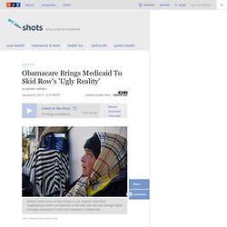 Obamacare Brings Medicaid To Skid Row's 'Ugly Reality' : Shots - Health News