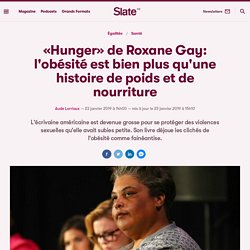 «Hunger» de Roxane Gay: l'obésité est bien plus qu'une histoire de poids et de nourriture