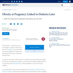 Obesity at Pregnancy Linked to Diabetes Later