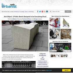 Anti-Object: A Public Bench Designed to be Everything-Proof
