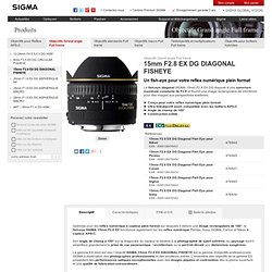Objectif fish-eye SIGMA 15mm F2.8 EX DG DIAGONAL FISHEYE - Sigma-photo.fr