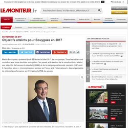 Objectifs atteints pour Bouygues en 2017 - Entreprises de BTP