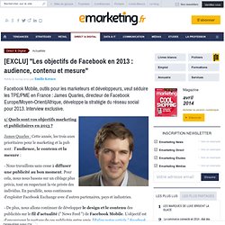 La stratégie de Facebook en 2013 détaillée par James Quarles, directeur de Facebook Europe