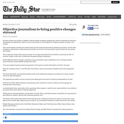 objective journalism is stressed to bring positive outcomes.
