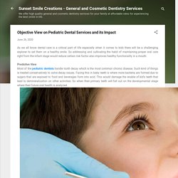 Objective View on Pediatric Dental Services and its Impact