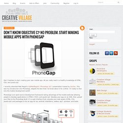 Don’t know Objective C? No problem. Start making mobile apps with PhoneGap