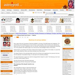 Mantras of various deities for a specific purpose or to obtain desired objectivesÂ  - astrojyoti.com by astrologer S.P.Tata