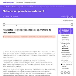 Respectez les obligations légales en matière de recrutement - Elaborez un plan de recrutement