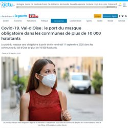 Covid-19. Val-d'Oise : le port du masque obligatoire dans les communes de plus de 10 000 habitants