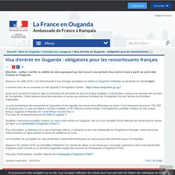 Visa d’entrée en Ouganda : obligatoire pour les ressortissants (...) - La France en Ouganda
