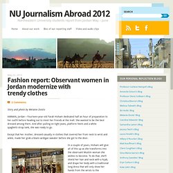 Fashion report: Observant women in Jordan modernize with trendy clothes