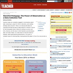 Watchful Pedagogy: The Power of Observation as a Data-Collection Tool