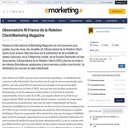 Observatoire RI France de la Relation Client/Marketing Magazine - Veille
