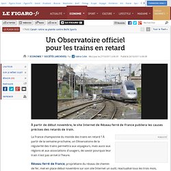 Sociétés : Un Observatoire officiel pour les trains en retard