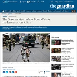 The Observer view on how Burundi’s fate has lessons across Africa
