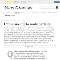 L'obsession de la santé parfaite, par Ivan Illich (Le Monde diplomatique, mars 1999)