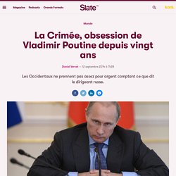 La Crimée, obsession de Vladimir Poutine depuis vingt ans