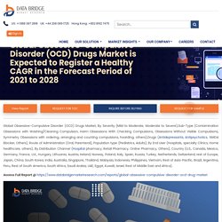 Global Obsessive-Compulsive Disorder (OCD) Drugs Market is Expected to Register a Healthy CAGR in the Forecast Period of 2021 to 2028