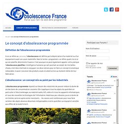 Obsolescence Programmée : Définition et Concept - Obsolescence France