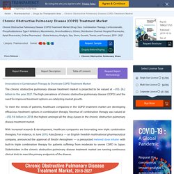 Chronic Obstructive Pulmonary Disease (COPD) Treatment Market by Drug Class, Geography & Forecast to 2027 - TMR
