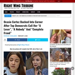 Ocasio Cortez Backed Into Corner After Top Democrats Call Her "A Loser", "A Nobody" And "Complete Fraud"