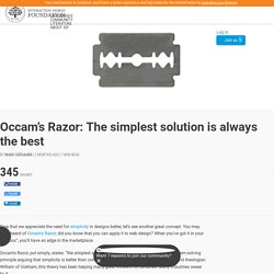 Occam’s Razor: The simplest solution is always the best