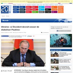 Ukraine: «L'Occident devrait cesser de diaboliser Poutine»
